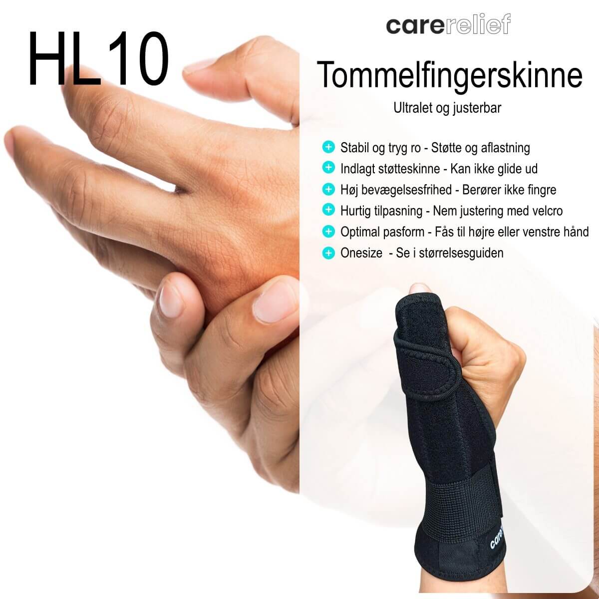 Tommelfinger skinne og håndledsstøtte HL10 fra Carerelief er ultralet og åndbar. Tommelfingerstøtte bandage giver stabil ro, støtte og aflastning til tommelfinger og håndled. Køb tommelfingerbandage med støtteskinne til højre og venstre hånd hos Carerelief.dk.